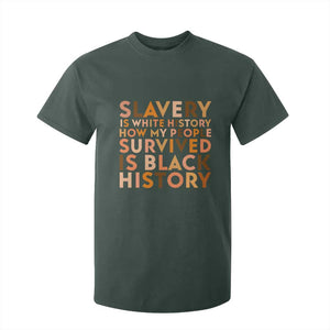 Black History Melanin T Shirt For Kid Slavery Is White History How My People Survived Is Black History TS14 Dark Forest Green Print Your Wear