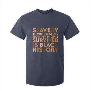 Black History Melanin T Shirt For Kid Slavery Is White History How My People Survived Is Black History TS14 Navy Print Your Wear