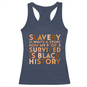 Black History Melanin Racerback Tank Top Slavery Is White History How My People Survived Is Black History TS14 Navy Print Your Wear