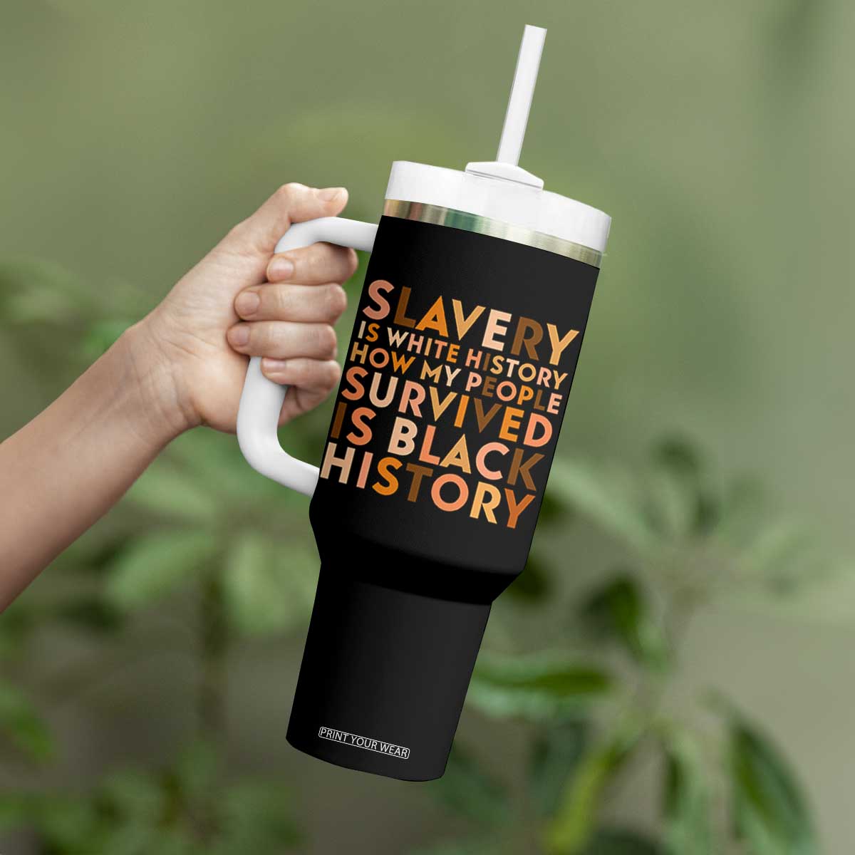Black History Melanin Tumbler With Handle Slavery Is White History How My People Survived Is Black History TS14 Print Your Wear