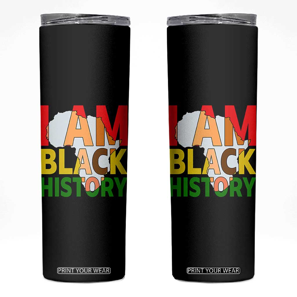 Black History Month African American Skinny Tumbler I Am Black History TS14 Black Print Your Wear