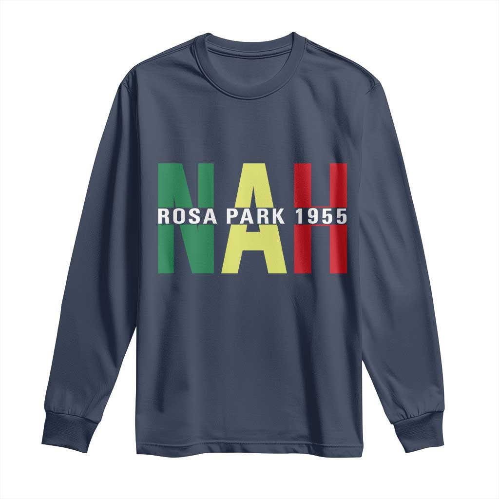 Nah Rosa Parks Quote Long Sleeve Shirt Black Movement Protest TS14 Navy Print Your Wear