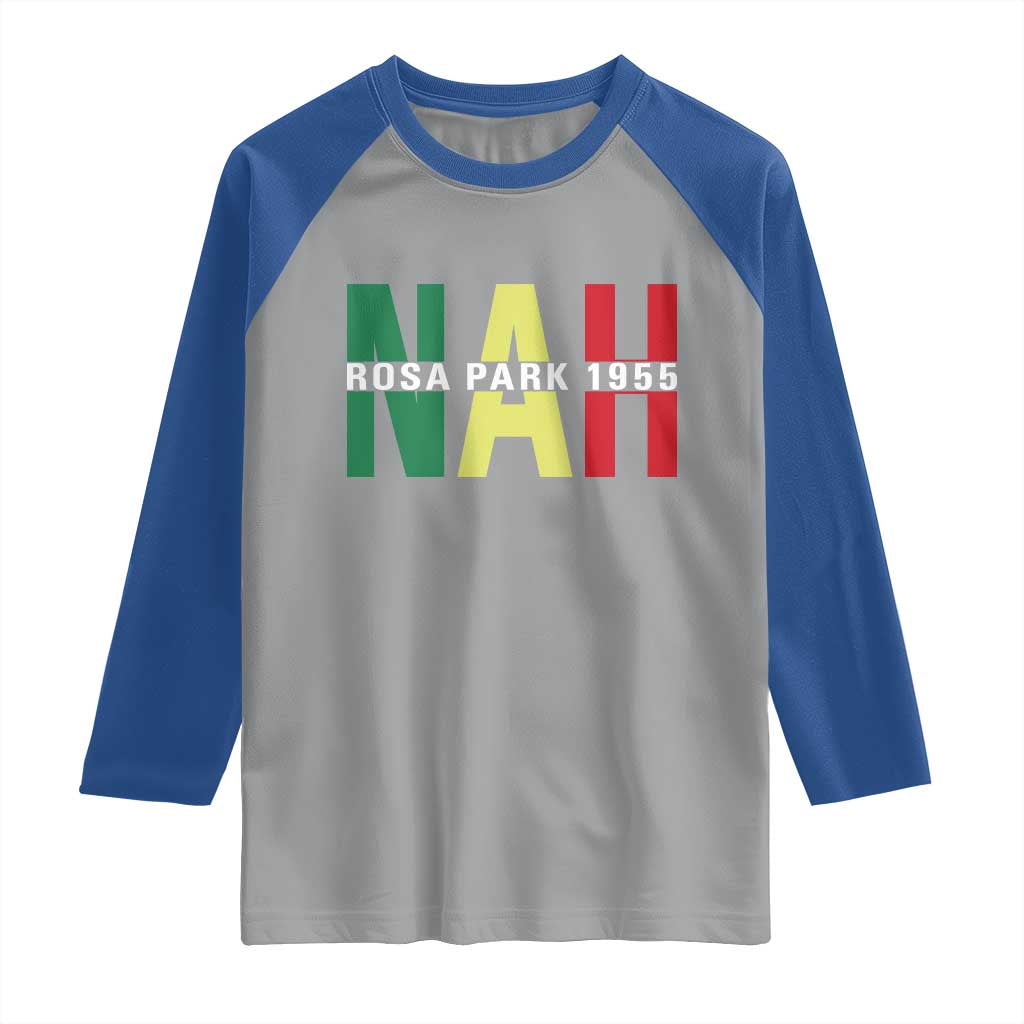 Nah Rosa Parks Quote Raglan Shirt Black Movement Protest TS14 Sport Gray Royal Print Your Wear