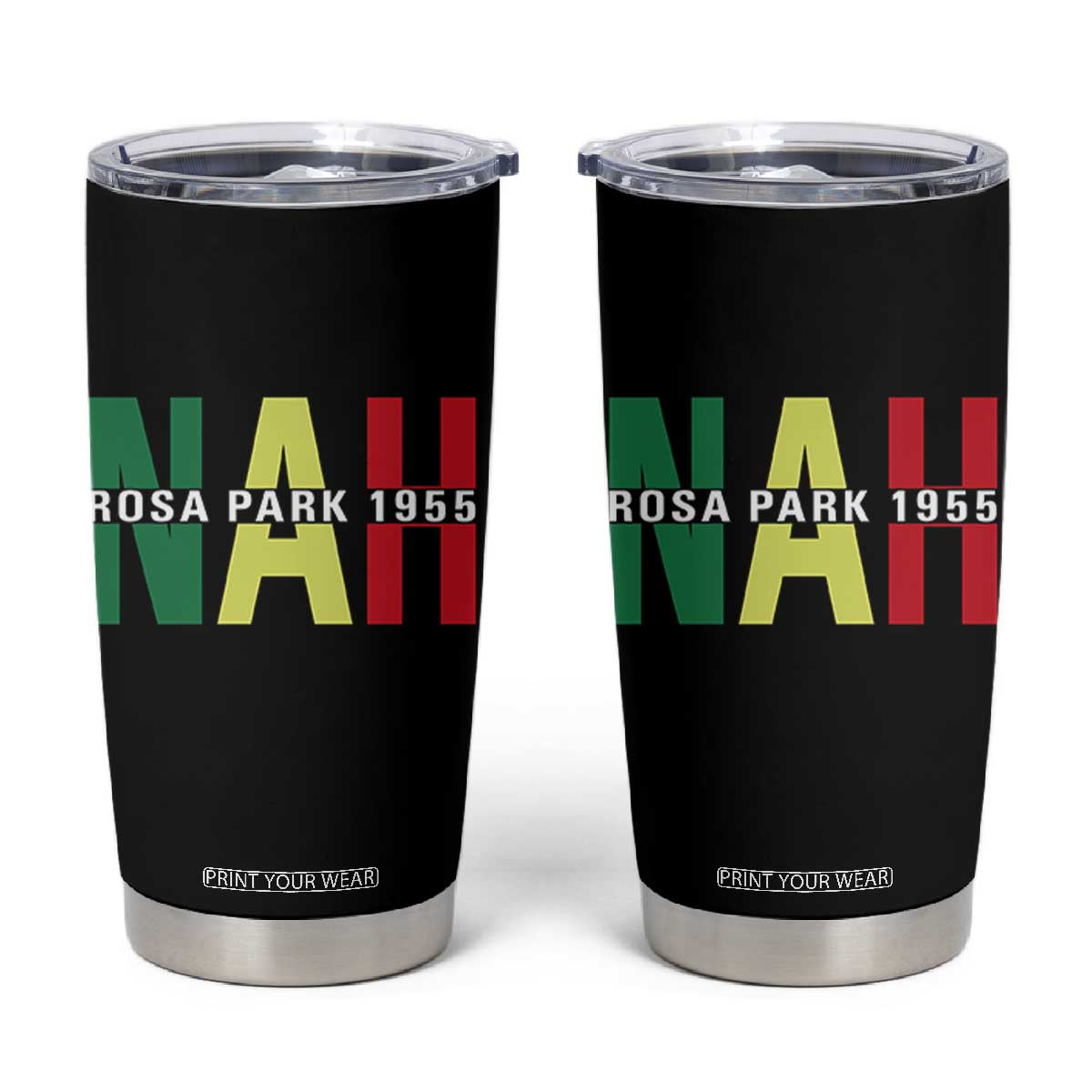 Nah Rosa Parks Quote Tumbler Cup Black Movement Protest TS14 Black Print Your Wear