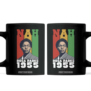 Nah Rosa Parks Quote Coffee Mug Civil Rights African American TS14 Black Print Your Wear