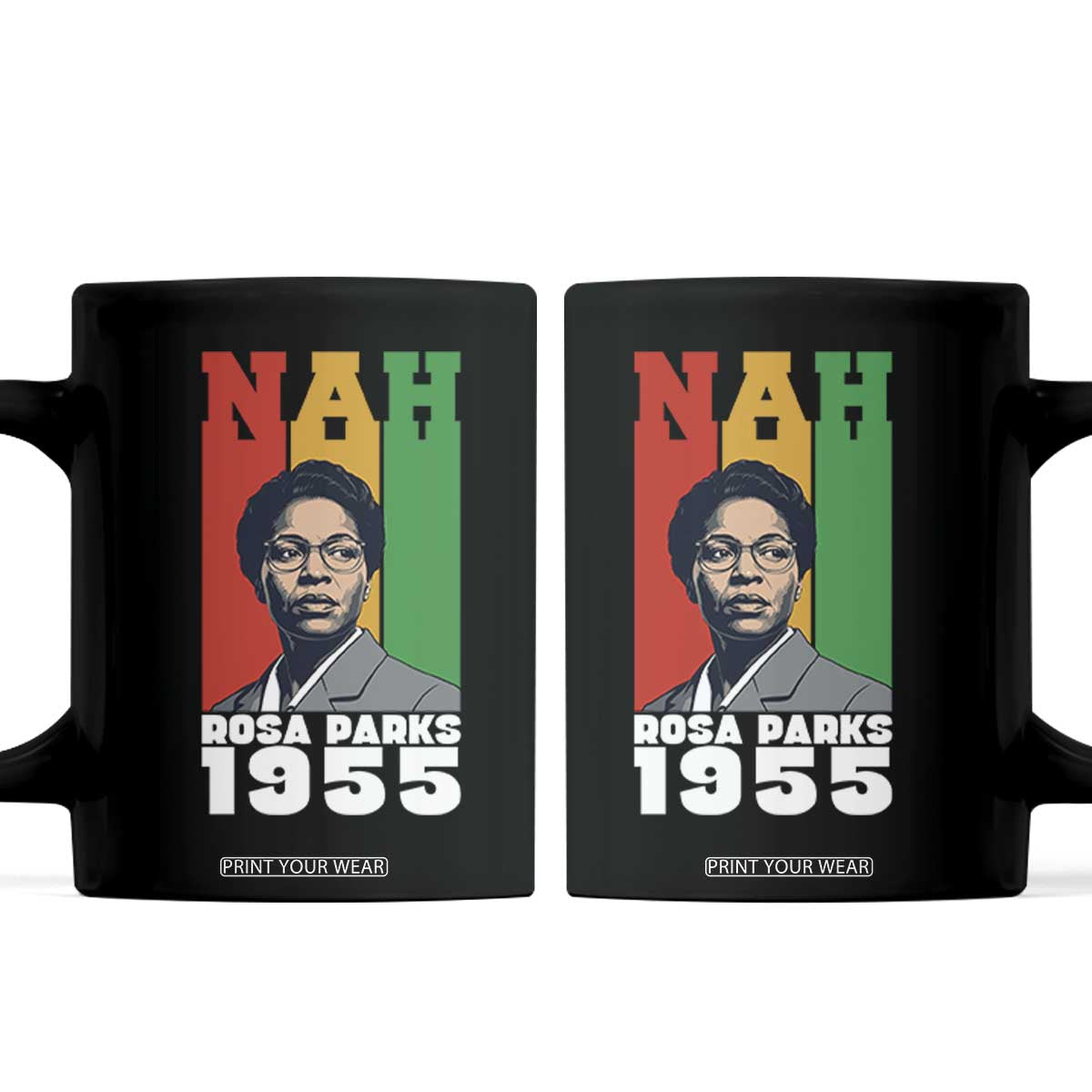 Nah Rosa Parks Quote Coffee Mug Civil Rights African American TS14 Black Print Your Wear