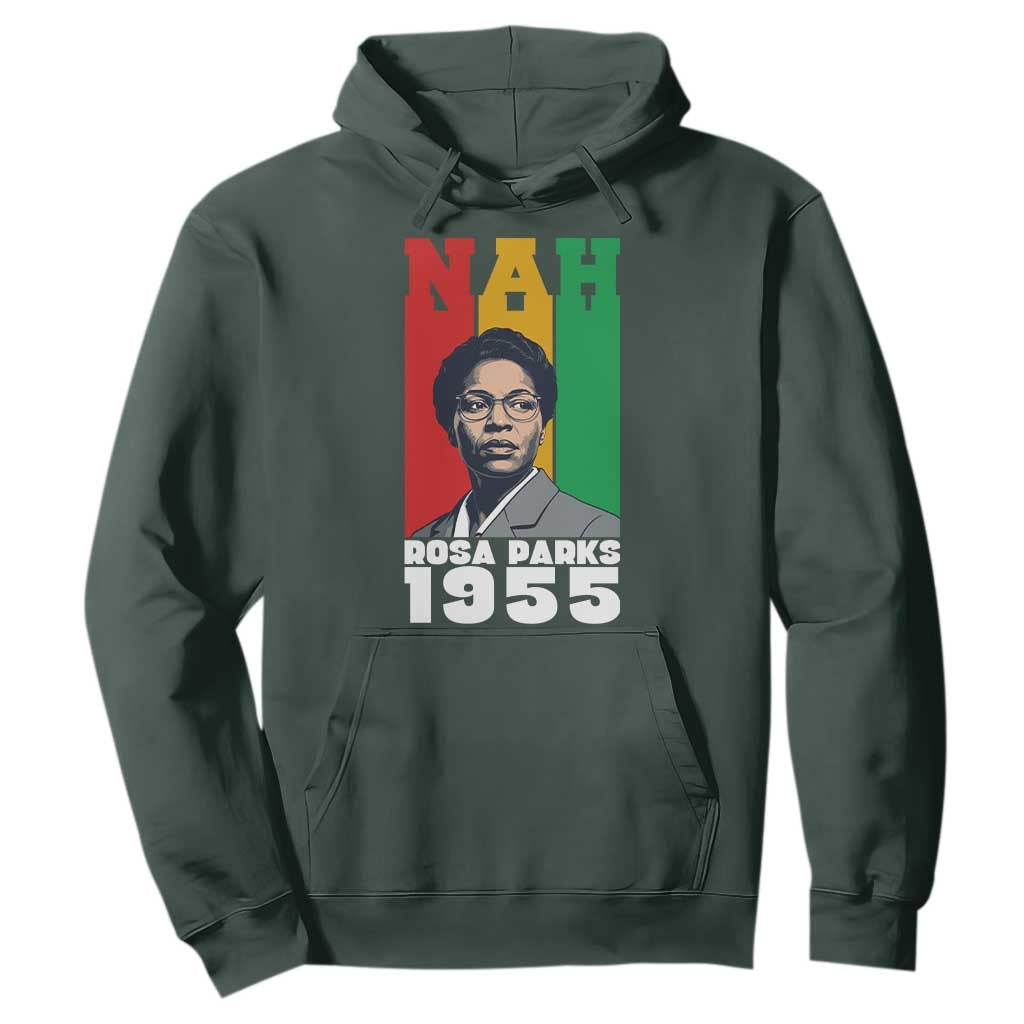 Nah Rosa Parks Quote Hoodie Civil Rights African American TS14 Dark Forest Green Print Your Wear