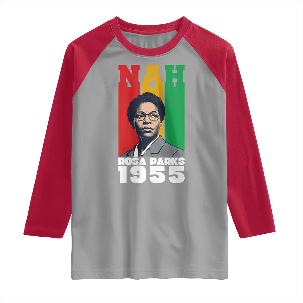 Nah Rosa Parks Quote Raglan Shirt Civil Rights African American TS14 Sport Gray Red Print Your Wear