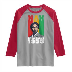 Nah Rosa Parks Quote Raglan Shirt Civil Rights African American TS14 Sport Gray Red Print Your Wear