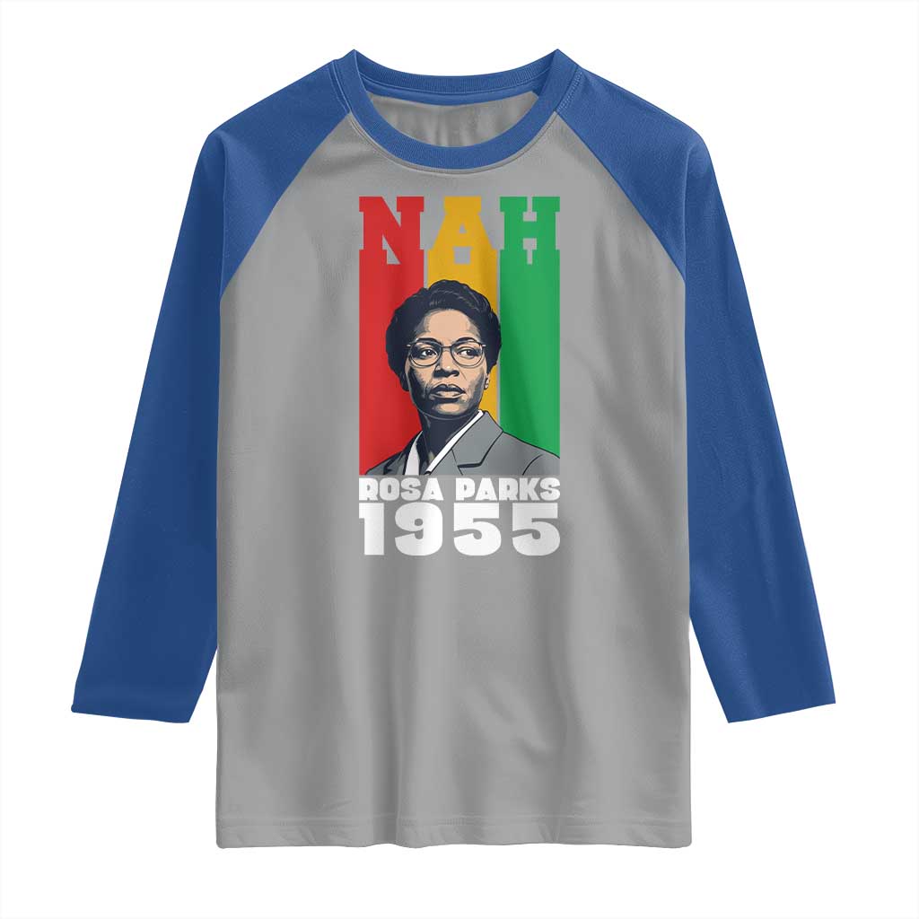 Nah Rosa Parks Quote Raglan Shirt Civil Rights African American TS14 Sport Gray Royal Print Your Wear