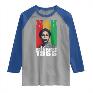 Nah Rosa Parks Quote Raglan Shirt Civil Rights African American TS14 Sport Gray Royal Print Your Wear