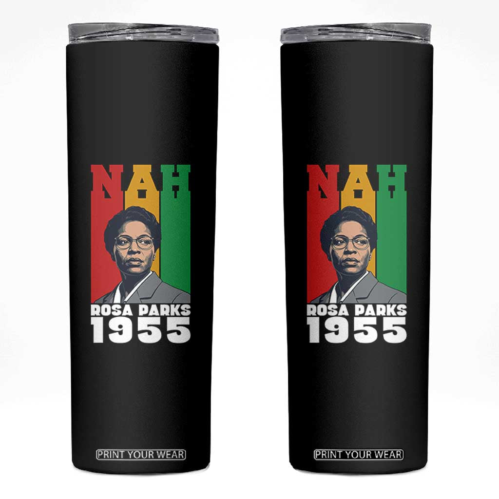 Nah Rosa Parks Quote Skinny Tumbler Civil Rights African American TS14 Black Print Your Wear