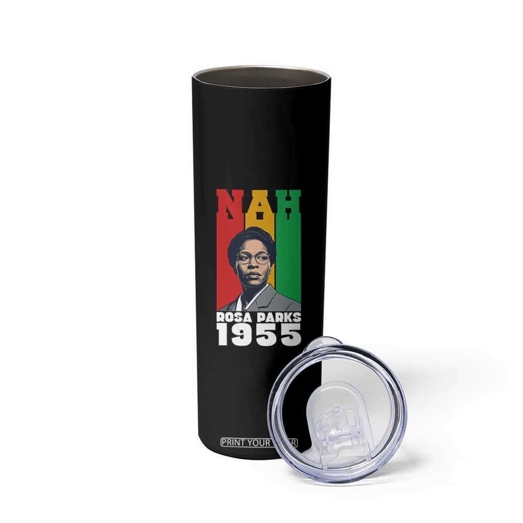 Nah Rosa Parks Quote Skinny Tumbler Civil Rights African American TS14 Print Your Wear