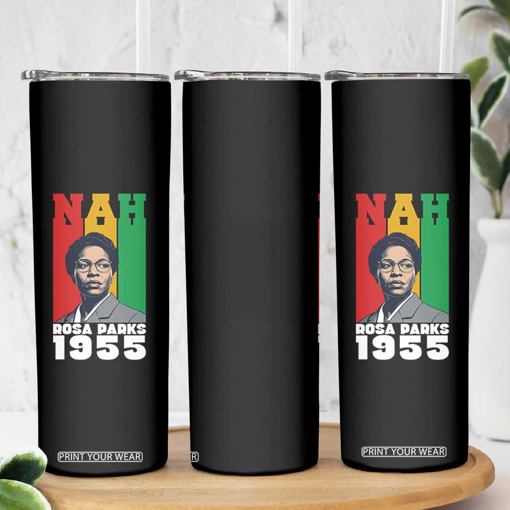 Nah Rosa Parks Quote Skinny Tumbler Civil Rights African American TS14 Print Your Wear
