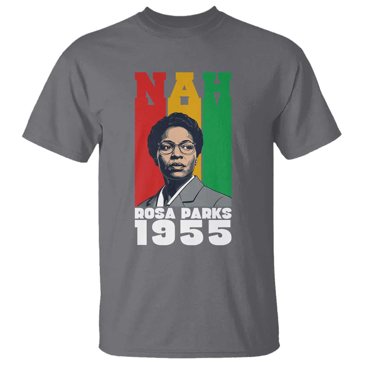 Nah Rosa Parks Quote T Shirt Civil Rights African American TS14 Charcoal Print Your Wear