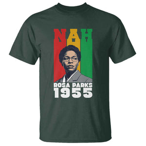 Nah Rosa Parks Quote T Shirt Civil Rights African American TS14 Dark Forest Green Print Your Wear
