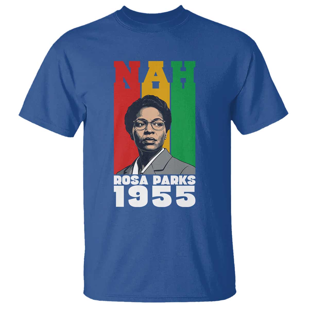Nah Rosa Parks Quote T Shirt Civil Rights African American TS14 Royal Blue Print Your Wear