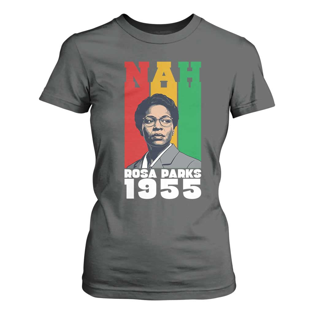 Nah Rosa Parks Quote T Shirt For Women Civil Rights African American TS14 Dark Heather Print Your Wear