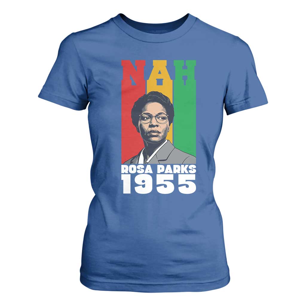 Nah Rosa Parks Quote T Shirt For Women Civil Rights African American TS14 Royal Blue Print Your Wear