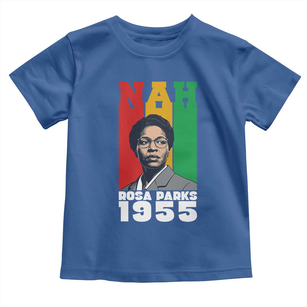 Nah Rosa Parks Quote Toddler T Shirt Civil Rights African American TS14 Royal Blue Print Your Wear