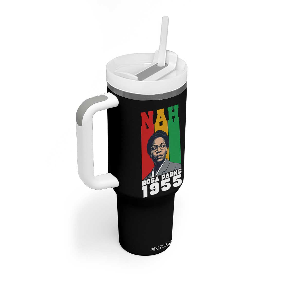 Nah Rosa Parks Quote Tumbler With Handle Civil Rights African American TS14 Print Your Wear