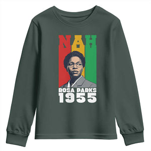 Nah Rosa Parks Quote Youth Sweatshirt Civil Rights African American TS14 Dark Forest Green Print Your Wear