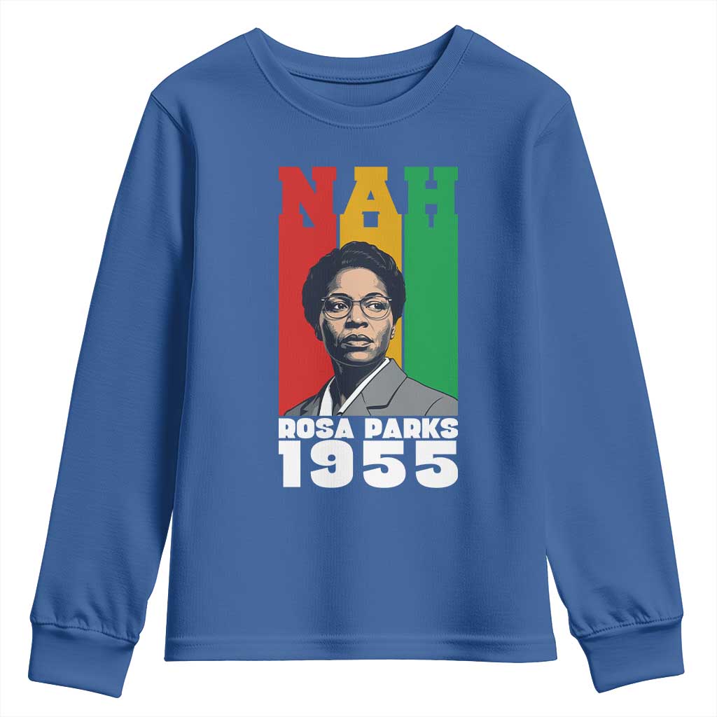 Nah Rosa Parks Quote Youth Sweatshirt Civil Rights African American TS14 Royal Blue Print Your Wear