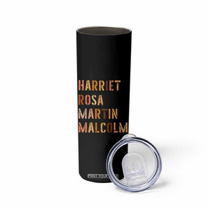 Black History Leaders Skinny Tumbler Harriet Rosa Martin Malcolm TS14 Print Your Wear