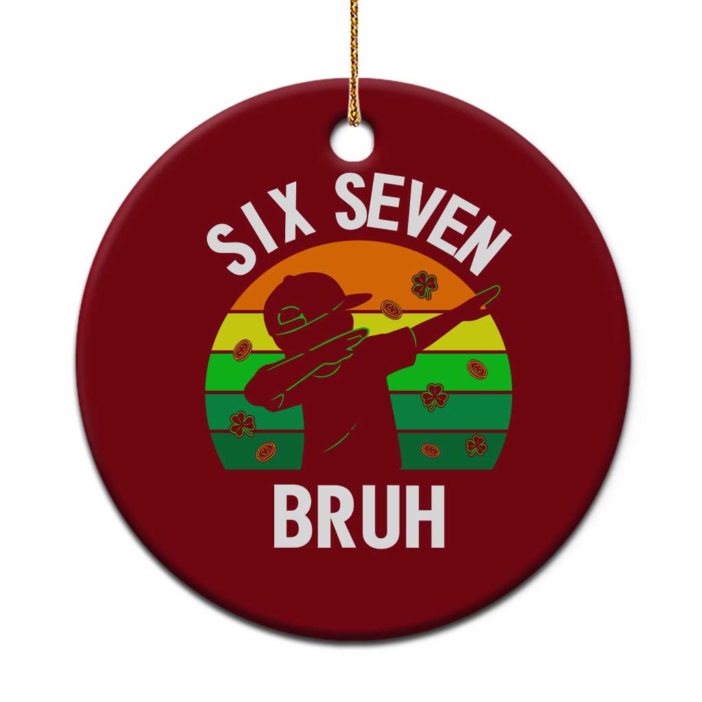 67 Bruh St Patricks Day Ceramic Ornament Funny Six Seven Boys Kids Dabbing Meme TS14 1pc Red Print Your Wear