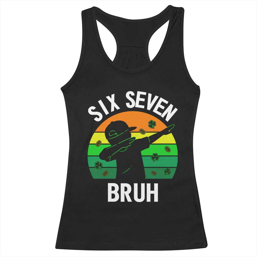 67 Bruh St Patricks Day Racerback Tank Top Funny Six Seven Boys Kids Dabbing Meme TS14 Black Print Your Wear