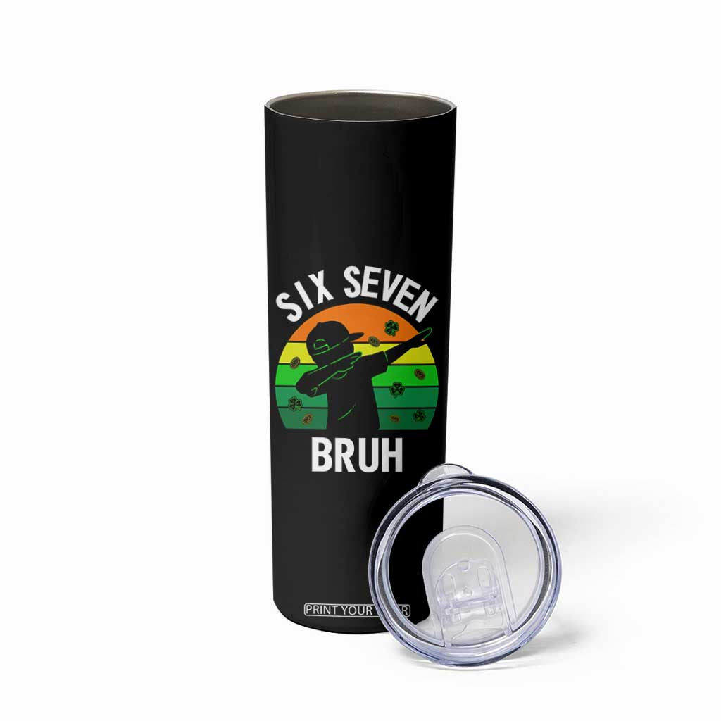 67 Bruh St Patricks Day Skinny Tumbler Funny Six Seven Boys Kids Dabbing Meme TS14 Print Your Wear