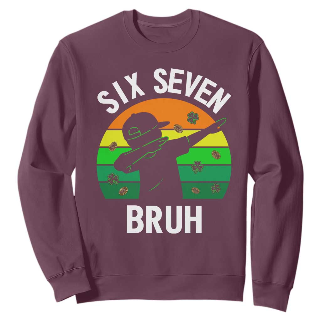 67 Bruh St Patricks Day Sweatshirt Funny Six Seven Boys Kids Dabbing Meme TS14 Maroon Print Your Wear