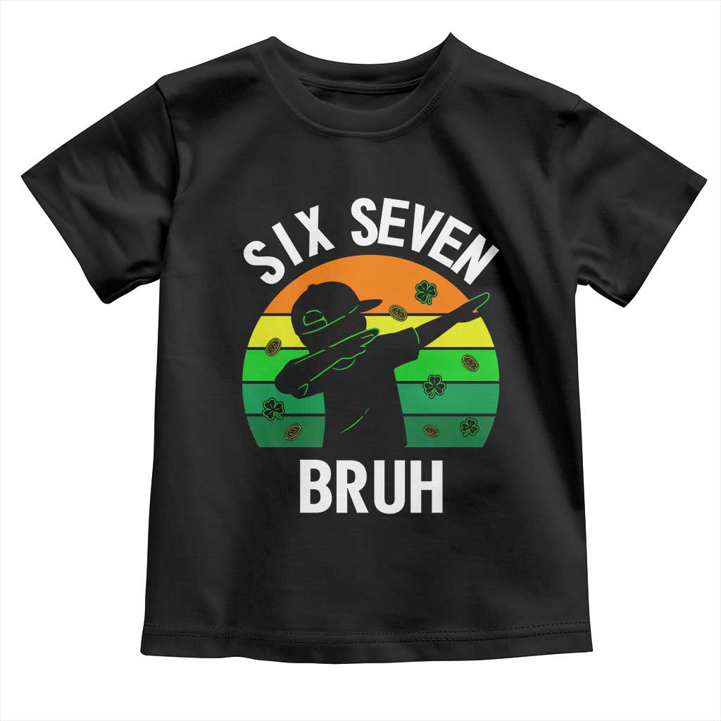 67 Bruh St Patricks Day Toddler T Shirt Funny Six Seven Boys Kids Dabbing Meme TS14 Black Print Your Wear