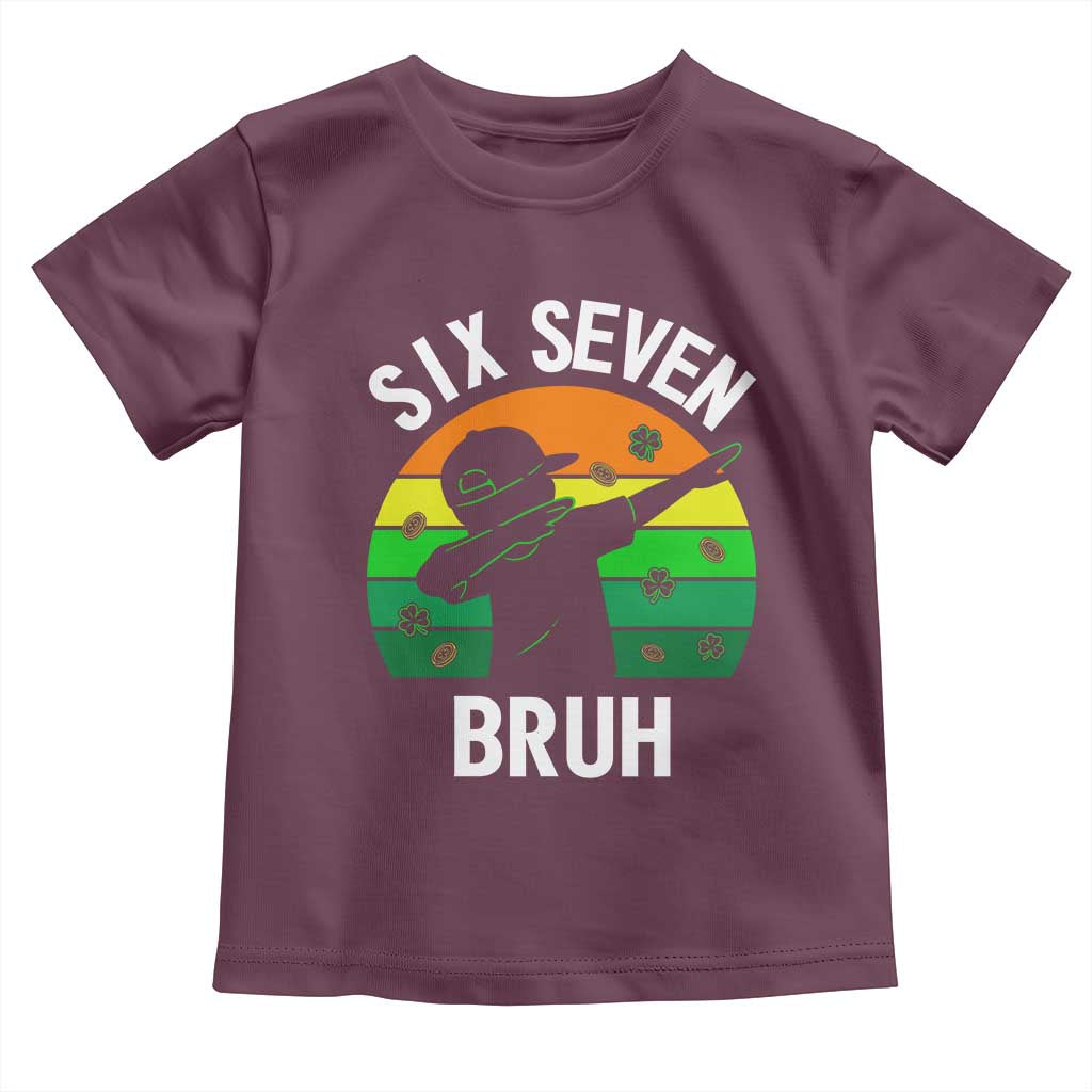67 Bruh St Patricks Day Toddler T Shirt Funny Six Seven Boys Kids Dabbing Meme TS14 Maroon Print Your Wear