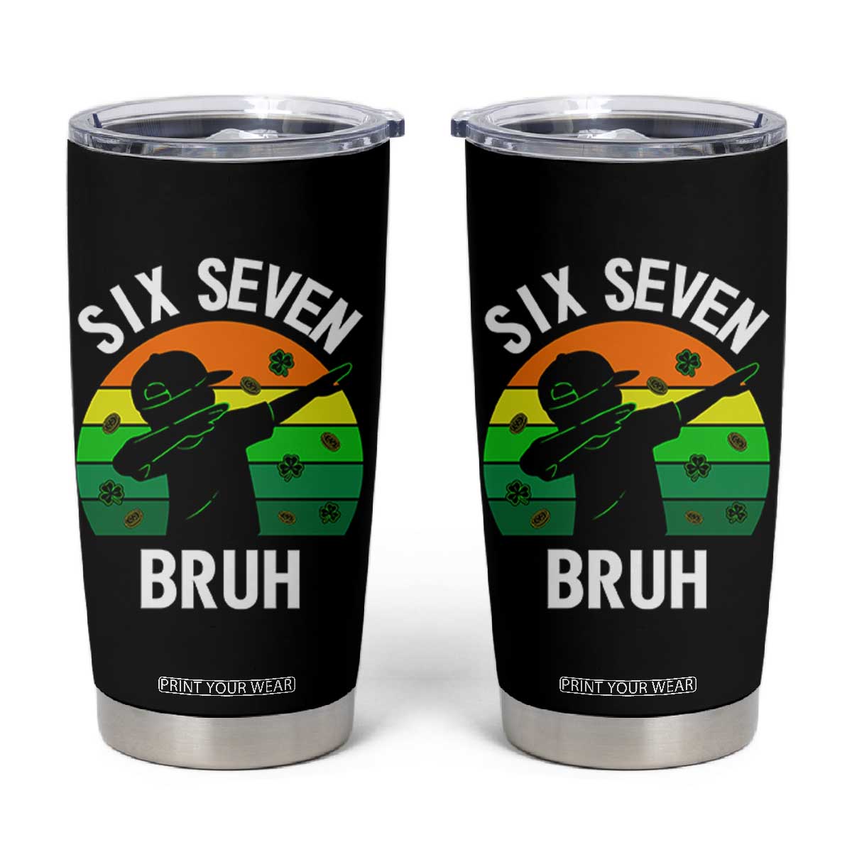 67 Bruh St Patricks Day Tumbler Cup Funny Six Seven Boys Kids Dabbing Meme TS14 Black Print Your Wear