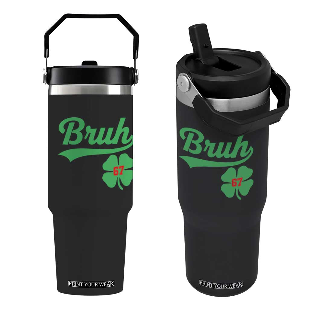 67 Bruh St Patricks Day Flip Straw Tumbler Funny Six Seven Shamrock Meme TS14 One Size: 30 oz Black Print Your Wear