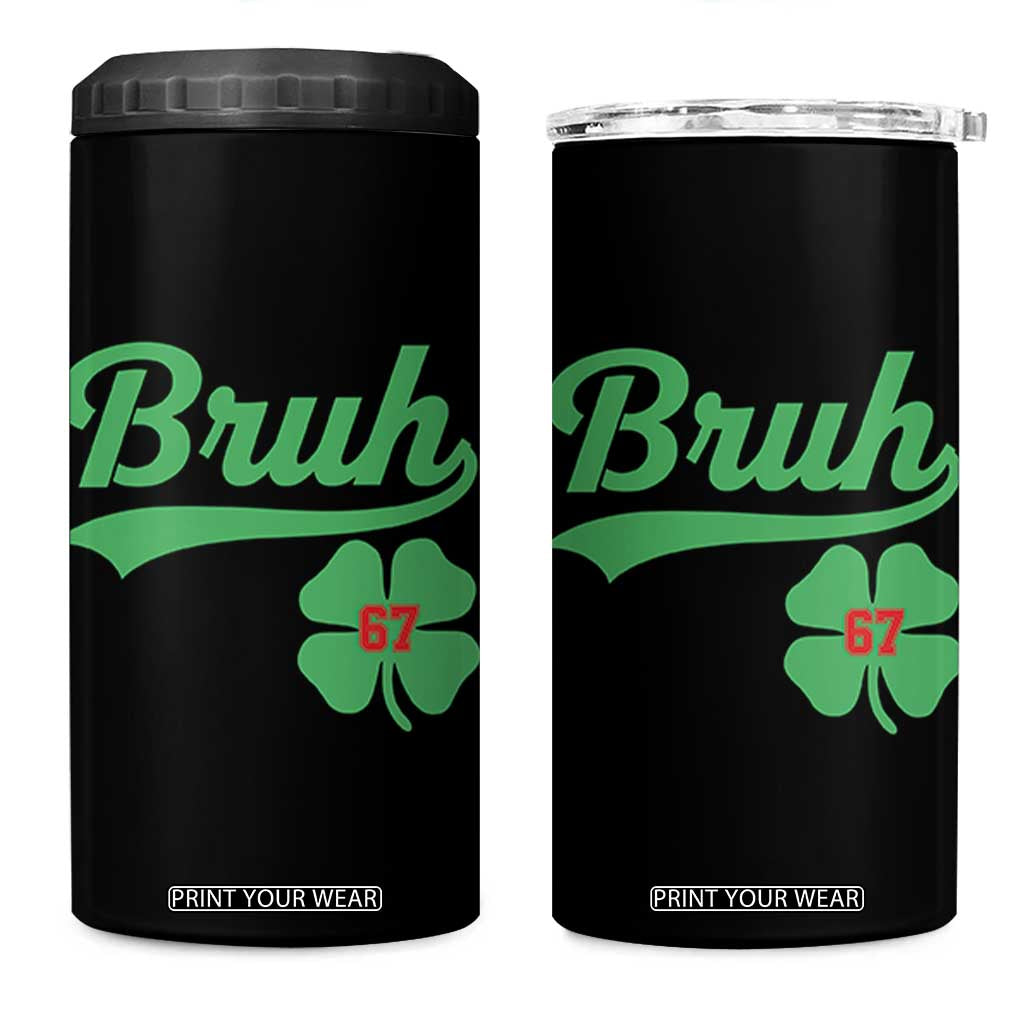 67 Bruh St Patricks Day 4 in 1 Can Cooler Tumbler Funny Six Seven Shamrock Meme TS14 One Size: 16 oz Black Print Your Wear
