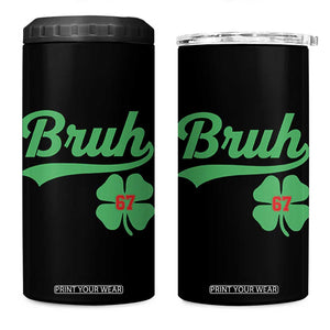 67 Bruh St Patricks Day 4 in 1 Can Cooler Tumbler Funny Six Seven Shamrock Meme TS14 One Size: 16 oz Black Print Your Wear