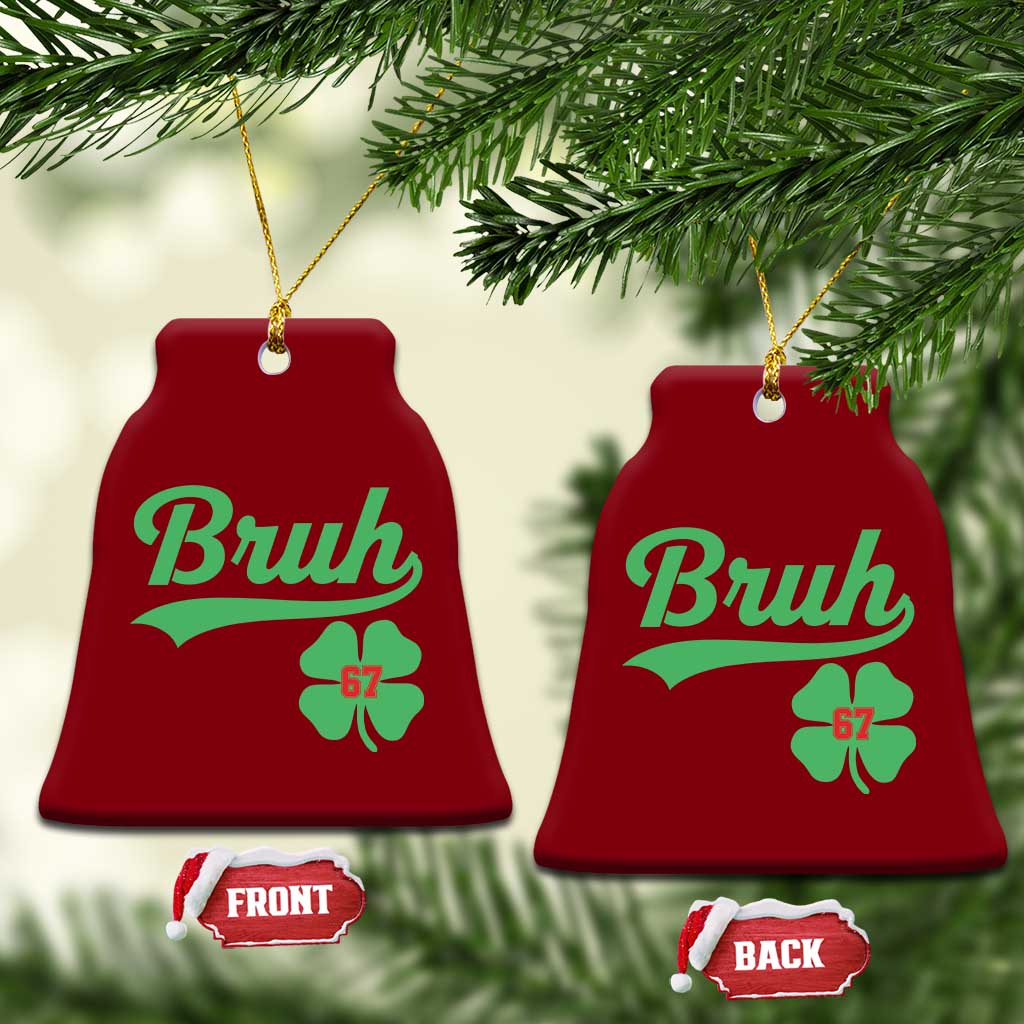 67 Bruh St Patricks Day Ceramic Ornament Funny Six Seven Shamrock Meme TS14 Print Your Wear