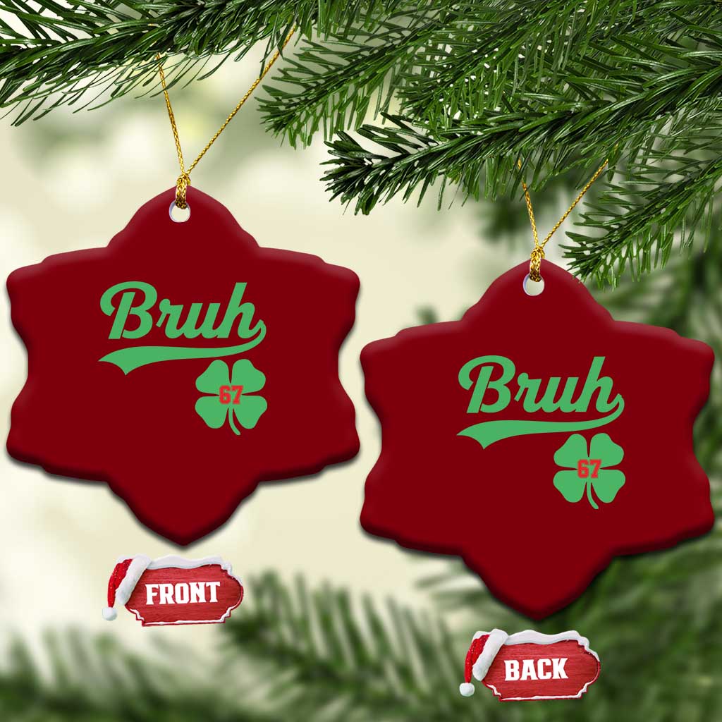 67 Bruh St Patricks Day Ceramic Ornament Funny Six Seven Shamrock Meme TS14 Print Your Wear