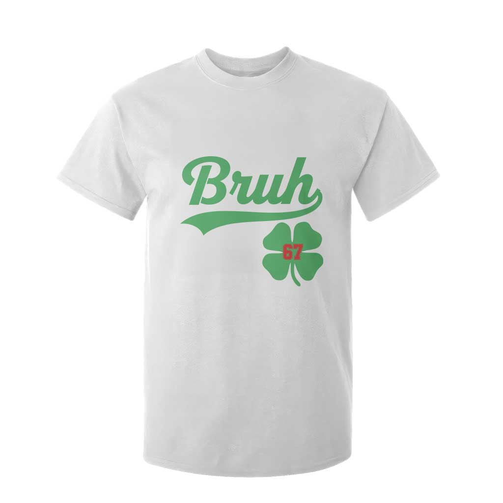 67 Bruh St Patricks Day T Shirt For Kid Funny Six Seven Shamrock Meme TS14 White Print Your Wear