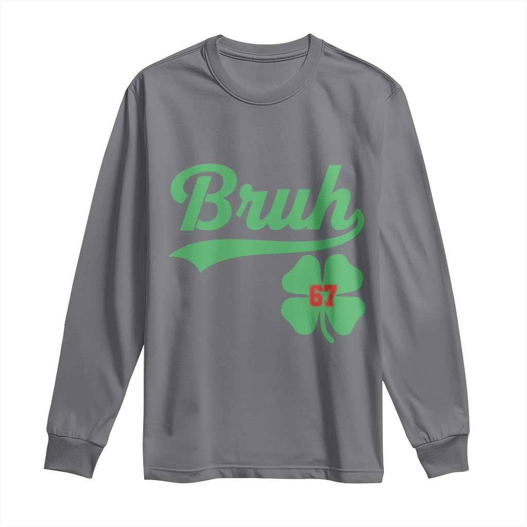 67 Bruh St Patricks Day Long Sleeve Shirt Funny Six Seven Shamrock Meme TS14 Charcoal Print Your Wear