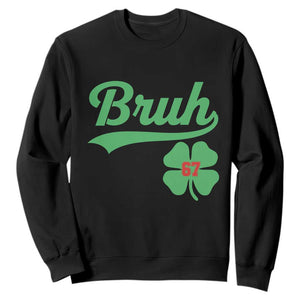 67 Bruh St Patricks Day Sweatshirt Funny Six Seven Shamrock Meme TS14 Black Print Your Wear