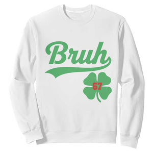 67 Bruh St Patricks Day Sweatshirt Funny Six Seven Shamrock Meme TS14 White Print Your Wear