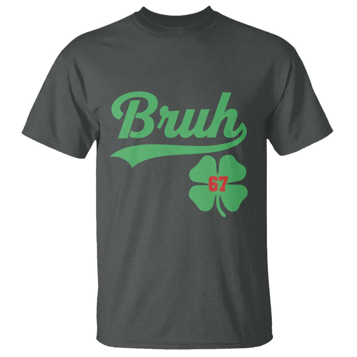 67 Bruh St Patricks Day T Shirt Funny Six Seven Shamrock Meme TS14 Dark Heather Print Your Wear