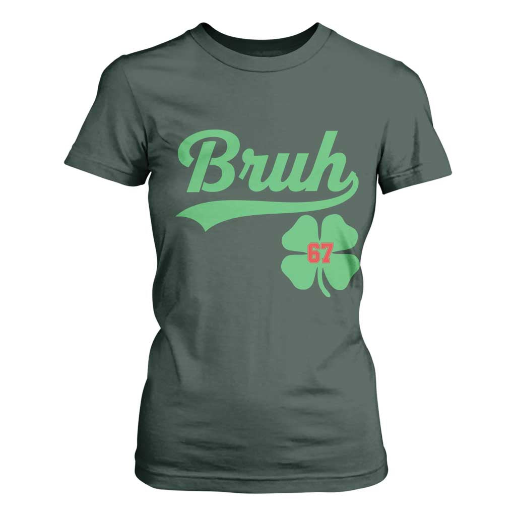 67 Bruh St Patricks Day T Shirt For Women Funny Six Seven Shamrock Meme TS14 Dark Forest Green Print Your Wear