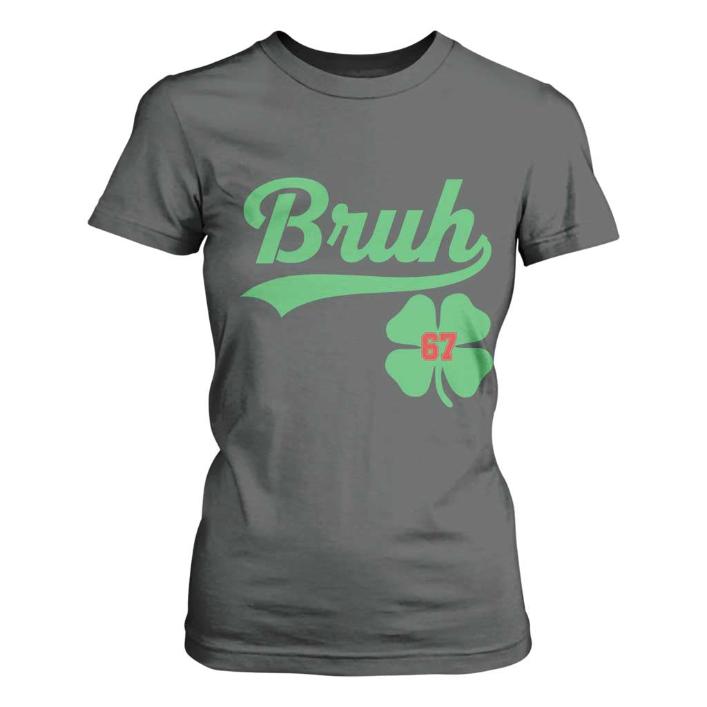 67 Bruh St Patricks Day T Shirt For Women Funny Six Seven Shamrock Meme TS14 Dark Heather Print Your Wear