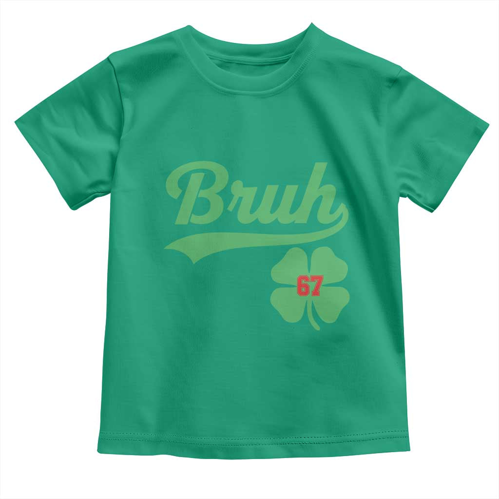 67 Bruh St Patricks Day Toddler T Shirt Funny Six Seven Shamrock Meme TS14 Irish Green Print Your Wear