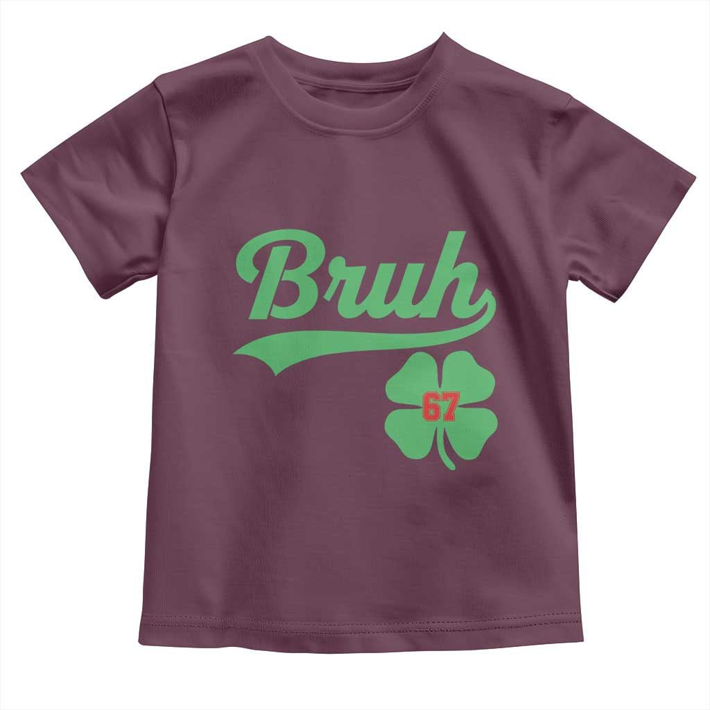 67 Bruh St Patricks Day Toddler T Shirt Funny Six Seven Shamrock Meme TS14 Maroon Print Your Wear