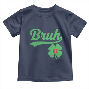 67 Bruh St Patricks Day Toddler T Shirt Funny Six Seven Shamrock Meme TS14 Navy Print Your Wear